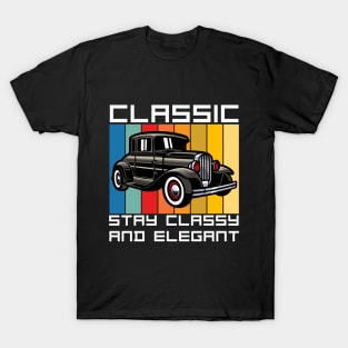 classic, stay classy and elegant T-Shirt